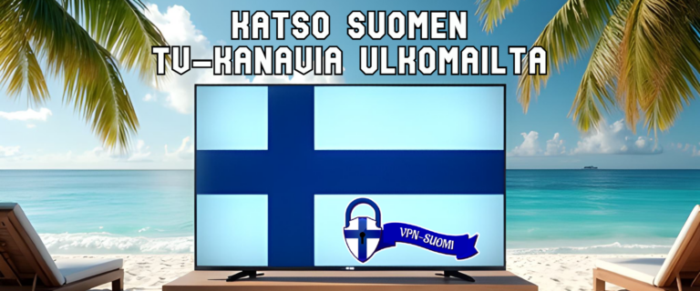 Hiekkaranta, jossa aurinkotuolit ja pöytä, jolla tv. Television ruudulla Suomen lippu ja teksti VPN-Suomi. Kuvan yläreunassa lukee isolla: Katso Suomen tv-kanavia ulkomailla.