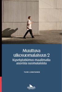 Siirry Muuttuva ulkosuomalaisuus 2 kyselytutkimuksen raporttiin.